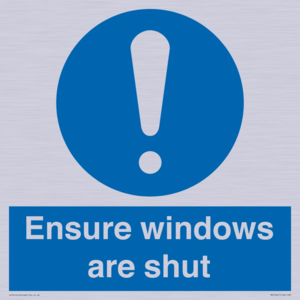 Ensure windows are shut